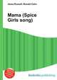 Mama (Spice Girls song), Jesse Russell,Ronald Cohn 