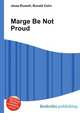 Marge Be Not Proud, Jesse Russell,Ronald Cohn 