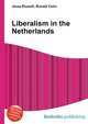 Liberalism in the Netherlands, Jesse Russell,Ronald Cohn 