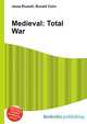 Medieval: Total War, Jesse Russell,Ronald Cohn 