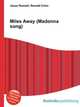 Miles Away (Madonna song), Jesse Russell,Ronald Cohn 