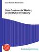 Gian Gastone de' Medici, Grand Duke of Tuscany, Jesse Russell,Ronald Cohn 