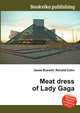Meat dress of Lady Gaga, Jesse Russell,Ronald Cohn 
