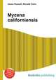 Mycena californiensis, Jesse Russell,Ronald Cohn 