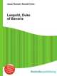 Leopold, Duke of Bavaria, Jesse Russell,Ronald Cohn 