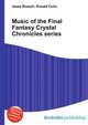 Music of the Final Fantasy Crystal Chronicles series, Jesse Russell,Ronald Cohn 