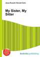My Sister, My Sitter, Jesse Russell,Ronald Cohn 