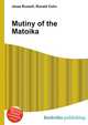 Mutiny of the Matoika, Jesse Russell,Ronald Cohn 