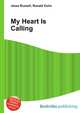 My Heart Is Calling, Jesse Russell,Ronald Cohn 