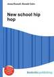 New school hip hop, Jesse Russell,Ronald Cohn 