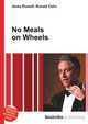 No Meals on Wheels, Jesse Russell,Ronald Cohn 