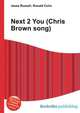 Next 2 You (Chris Brown song), Jesse Russell,Ronald Cohn 