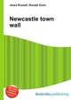 Newcastle town wall, Jesse Russell,Ronald Cohn 