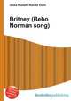 Britney (Bebo Norman song), Jesse Russell,Ronald Cohn 