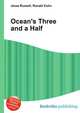 Ocean's Three and a Half, Jesse Russell,Ronald Cohn 