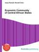 Economic Community of Central African States, Jesse Russell,Ronald Cohn 