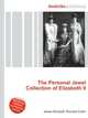 The Personal Jewel Collection of Elizabeth II, Jesse Russell,Ronald Cohn 