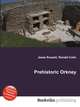 Prehistoric Orkney, Jesse Russell,Ronald Cohn 