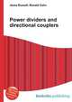 Power dividers and directional couplers, Jesse Russell,Ronald Cohn 