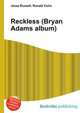Reckless (Bryan Adams album), Jesse Russell,Ronald Cohn 
