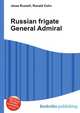 Russian frigate General Admiral, Jesse Russell,Ronald Cohn 