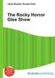 The Rocky Horror Glee Show, Jesse Russell,Ronald Cohn 