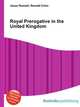 Royal Prerogative in the United Kingdom, Jesse Russell,Ronald Cohn 
