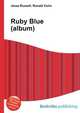 Ruby Blue (album), Jesse Russell,Ronald Cohn 