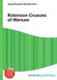 Robinson Crusoes of Warsaw, Jesse Russell,Ronald Cohn 