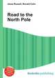 Road to the North Pole, Jesse Russell,Ronald Cohn 