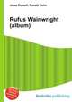 Rufus Wainwright (album), Jesse Russell,Ronald Cohn 