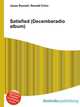 Satisfied (Decemberadio album), Jesse Russell,Ronald Cohn 