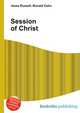 Session of Christ, Jesse Russell,Ronald Cohn 