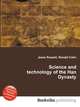 Science and technology of the Han Dynasty, Jesse Russell,Ronald Cohn 