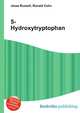 5-Hydroxytryptophan, Jesse Russell,Ronald Cohn 