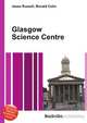 Glasgow Science Centre, Jesse Russell,Ronald Cohn 