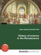 History of science in the Renaissance, Jesse Russell,Ronald Cohn 