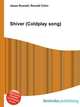 Shiver (Coldplay song), Jesse Russell,Ronald Cohn 