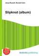 Slipknot (album), Jesse Russell,Ronald Cohn 