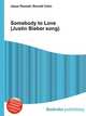Somebody to Love (Justin Bieber song), Jesse Russell,Ronald Cohn 