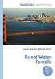 Sunol Water Temple, Jesse Russell,Ronald Cohn 