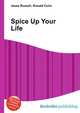 Spice Up Your Life, Jesse Russell,Ronald Cohn 