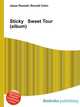 Sticky & Sweet Tour (album), Jesse Russell,Ronald Cohn 