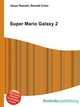 Super Mario Galaxy 2, Jesse Russell,Ronald Cohn 