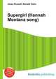 Supergirl (Hannah Montana song), Jesse Russell,Ronald Cohn 