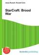 StarCraft: Brood War, Jesse Russell,Ronald Cohn 