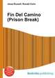 Fin Del Camino (Prison Break), Jesse Russell,Ronald Cohn 
