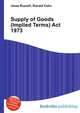 Supply of Goods (Implied Terms) Act 1973, Jesse Russell,Ronald Cohn 