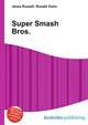 Super Smash Bros., Jesse Russell,Ronald Cohn 