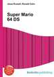 Super Mario 64 DS, Jesse Russell,Ronald Cohn 
